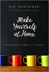 Make Yourself at Home: Discovering the Heart of the Church Paperback