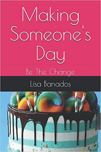 Making Someone's Day: Be The Change Paperback