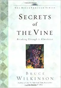 Secrets of the Vine: Breaking Through to Abundance Hardcover