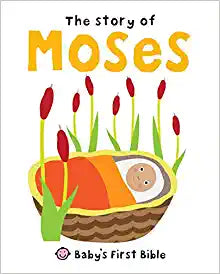 Story of Moses: Baby's First Bible (Bible Stories, 3) Board book