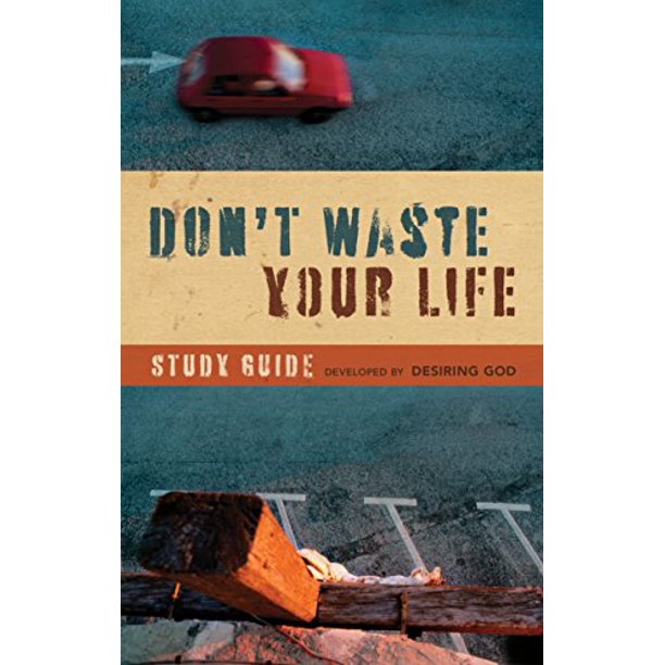 Dont Waste Your Life Study Guide, Pre-Owned Paperback 1581348703