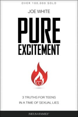 Pure Excitement: 3 Truths for Teens in a Time of Sexual Lies