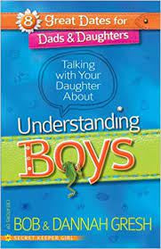 Talking with Your Daughter About Understanding Boys (8 Great Dates for Dads and Daughters