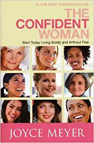 The Confident Woman: Start Today Living Boldly and Without Fear Paperback