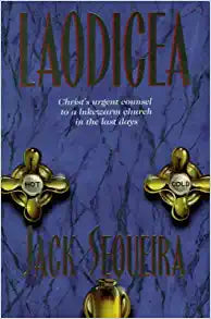 Laodicea: Christ's Urgent Counsel to a Lukewarm Church in the Last Days Paperback