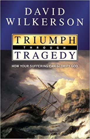 Triumph Through Tragedy: How Your Suffering Can Glorify God Paperback