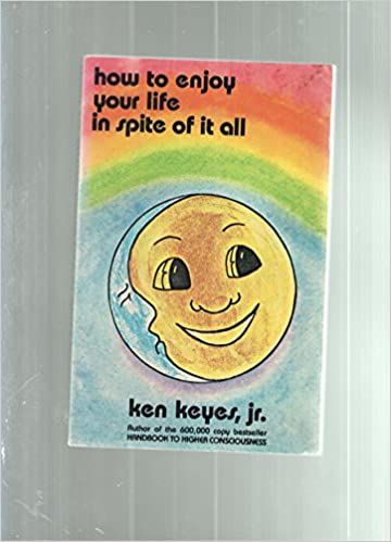 How To Enjoy Your Life In Spite Of It All Paperback