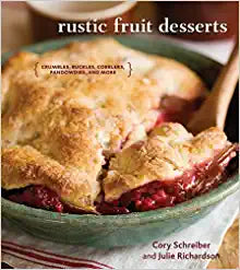 Rustic Fruit Desserts: Crumbles, Buckles, Cobblers, Pandowdies, and More [A Cookbook] Hardcover – April 28, 2009
