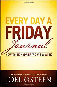 Every Day a Friday Journal: How to Be Happier 7 Days a Week Diary