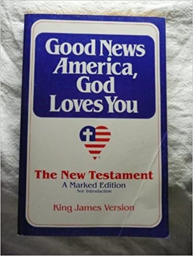 Good News America, God Loves You : The New Testament / A Marked Edition / King James Version Paperback
