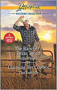 The Rancher's Texas Twins & Claiming Her Cowboy (Love Inspired Western Collection) Mass Market Paperback
