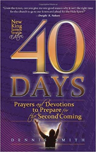 40 Days: Prayers and Devotions to Prepare for the Second Coming Paperback