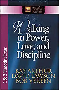 Walking in Power, Love, and Discipline: 1 & 2 Timothy and Titus (The New Inductive Study Series) Paperback