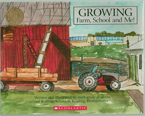 Growing: Farm, School, and Me! by Reiffton School Sixth Grade Students (2007-05-03) Paperback