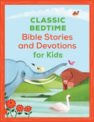 Classic Bedtime Bible Stories and Devotions for Kids
