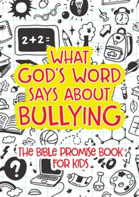 What God's Word Says about Bullying: The Bible Promise Book for Kids