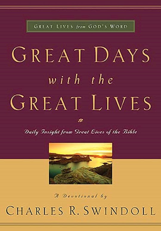 Great Days With The Great Lives Daily Insight From Great Lives Of The Bible