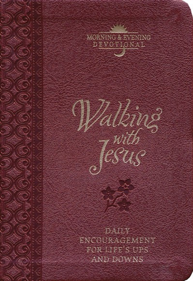 Walking with Jesus: Praise and Prayers for Life's Ups & Downs