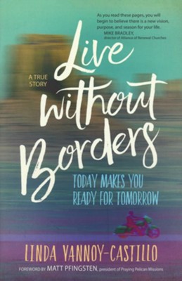 Live Without Borders: Today Makes You Ready for Tomorrow. No Experience Is Ever Wasted.