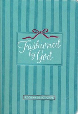 Fashioned By God: A 30-Day Devotional