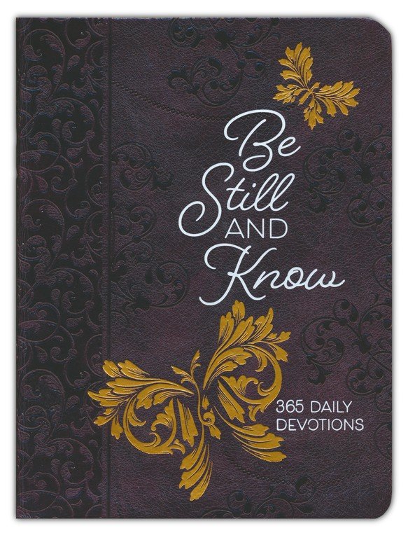 Be Still and Know: 365 Daily Devotions