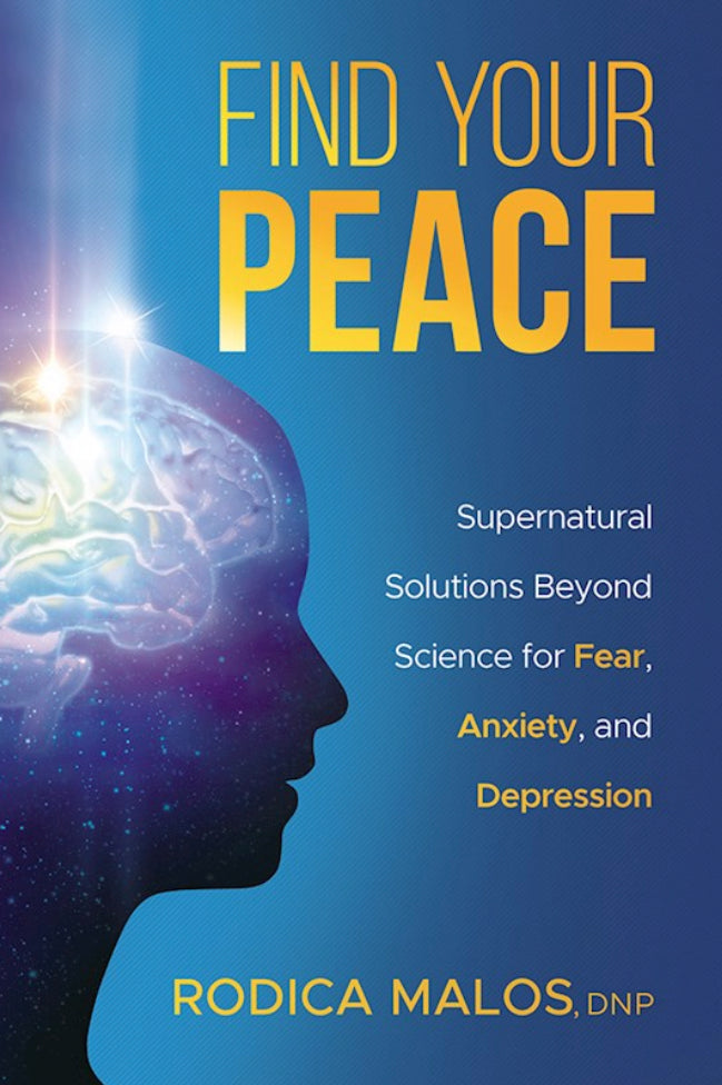 Find Your Peace Supernatural Solutions Beyond Science For Fear, Anxiety, And Depression
