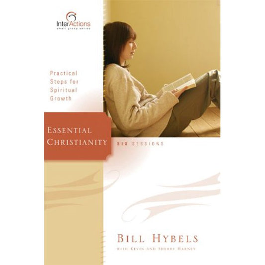 Essential Christianity: Practical Steps for Spiritual Growth (Interactions)