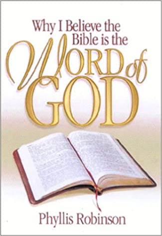 Why I Believe the Bible Is the Word of God Paperback