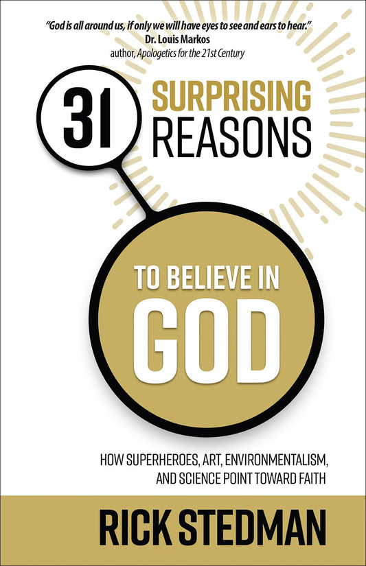 31 Surprising Reasons to Believe in God: How Superheroes, Art, Environmentalism, and Science Point Toward Faith