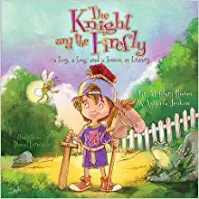 The Knight and the Firefly: A Boy, a Bug, and a Lesson in Bravery (Firefly Chronicles)