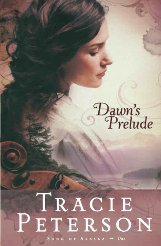 Dawn's Prelude (Song of Alaska Series, Book 1) Paperback