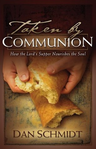 Taken by Communion: How the Lord's Supper Nourishes the Soul