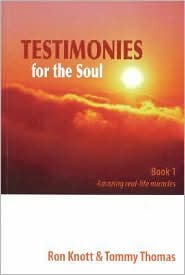 Testimonies for the Soul Book 1: Amazing Real-Life Miracles