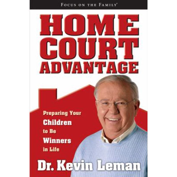 Home Court Advantage: Preparing Your Children to Be Winners in Life