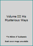 Volume III His Mysterious Ways by The Editors of Guideposts