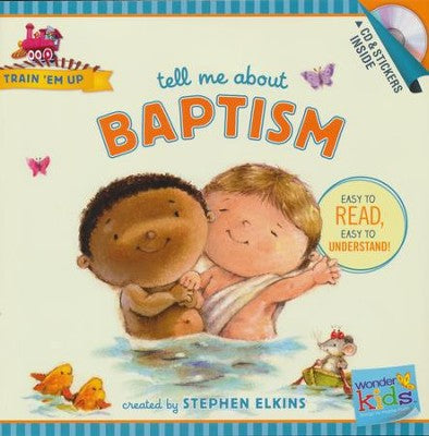Tell Me about Baptism (with stickers & CD): Wonder Kids-Train 'Em Up