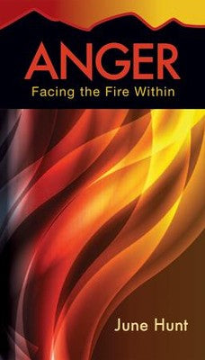 Anger: Facing the Fire Within [Hope For The Heart Series]