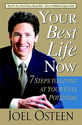 Your Best Life Now: 7 Steps to Living at Your Full Potential Hardcover