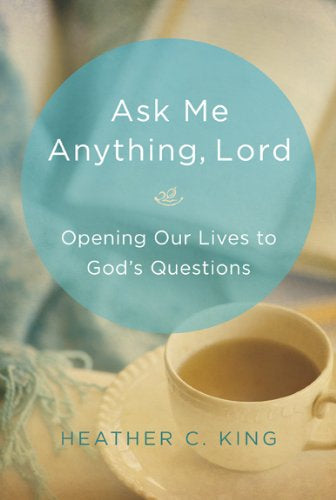 Ask Me Anything, Lord: Opening Our Lives to God's Questions Paperback