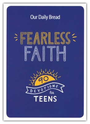 Fearless Faith: 90 Devotions for Teens