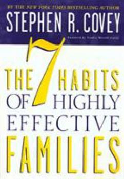 The 7 Habits of Highly Effective Families: Creating a Nurturing Family in a Turbulent World