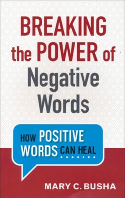 Breaking the Power of Negative Words: How Positive Words Can Heal