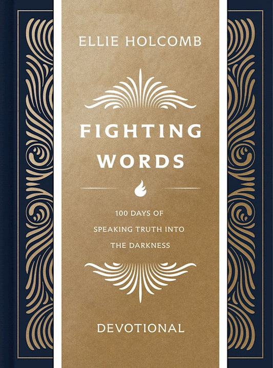 Fighting Words: A Devotional Journey 100 Days Of Speaking Truth Into Darkness