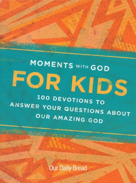 Moments with God for Kids: 100 Devotions To Answer Your Questios About Our Amazing God