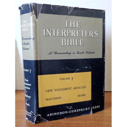 The Interpreters Bible, Vol. 7: New Testament Articles, Matthew, Mark, Pre-Owned
