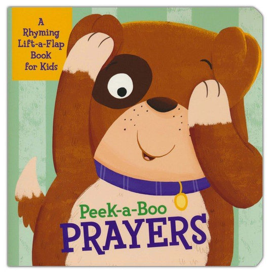 Peek-a-Boo Prayers: A Rhyming Lift-a-Flap Book for Kids