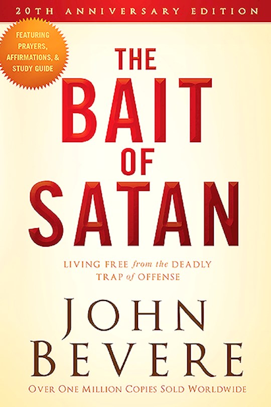 The Bait Of Satan (20th Anniversary) Living Free From The Deadly Trap Of Offense
