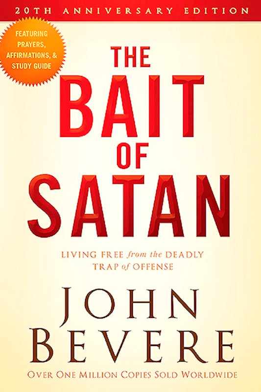 The Bait Of Satan (20th Anniversary) Living Free From The Deadly Trap Of Offense