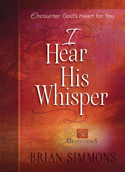 I Hear His Whisper Volume 1 52 Weekly Devotions