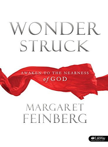 Wonderstruck - Bible Study Book: Awaken to the Nearness of God